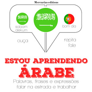 Estou Aprendendo Árabe (Ouça, Repita, Fale: Método de Aprendizagem de Línguas)