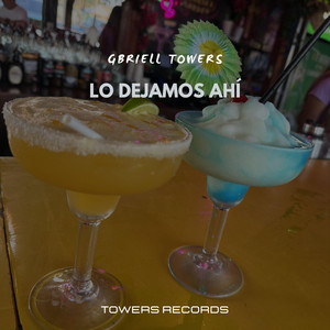Lo dejamos ahí by Gbriell Towers