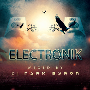 Mark Byron - Electronik (Electro Mix)