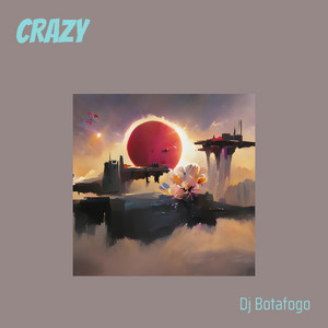 CRAZY by DJ BOTAFOGO