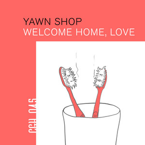 Welcome Home, Love by Yawn Shop