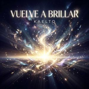 VUELVE A BRILLAR by KAELTO
