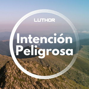 Intencion Peligrosa by Luthor