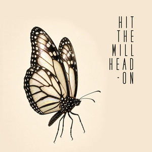 Somewhere, Sometime, You and I by Hit the Mill Head-On