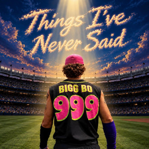 Things I've Never Said by Bigg Bo