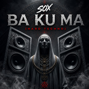 Ba Ku Ma - Hard Techno by SOX