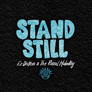 Stand Still by Ez Dickens