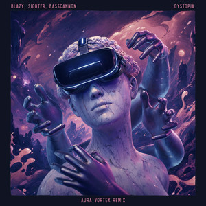 Dystopia (Aura Vortex Remix) by Aura Vortex, Blazy, Sighter, Basscannon