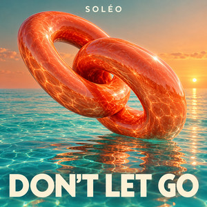 DON'T LET GO by SOLÈO