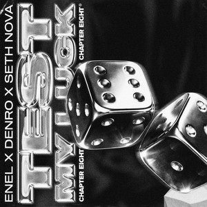 Test My Luck by ENEL, DENRO, Seth Nova