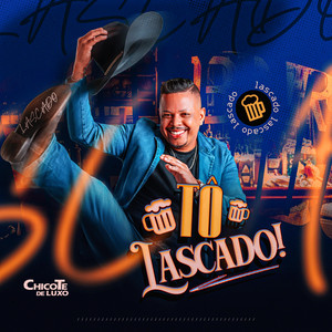 TÔ LASCADO by Forrozão Chicote D' Luxo
