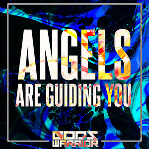 Angels Are Guiding You by God's Warrior