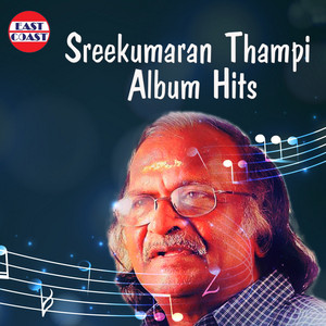 Sreekumaran Thampi Album Hits