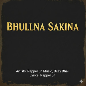 Rapper Jn - Bhullna Sakina