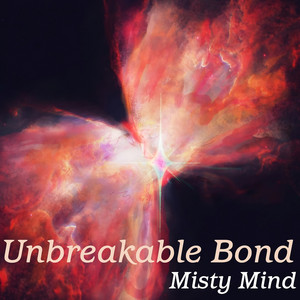Unbreakable Bond by Misty Mind