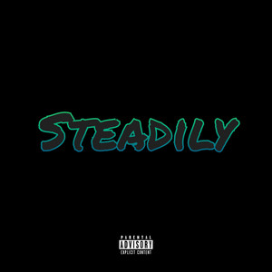 Steadily