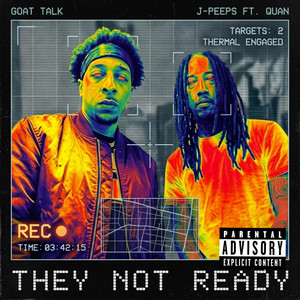 They Not Ready by J-Peeps, Quan