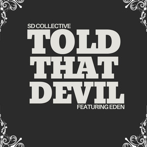 Told That Devil by SD Collective, Eden