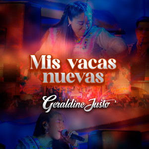 Geraldine Justo - Mis Vacas Nuevas (En Vivo)