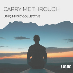 Carry Me Through by Uniq Music Collective
