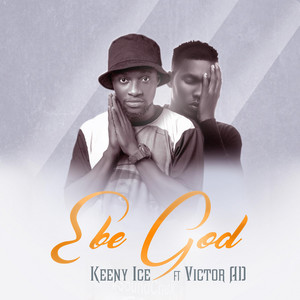 Ebe God by Keeny Ice, Victor AD