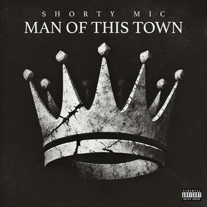 Man of This Town by Shorty Mic