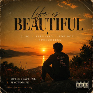 Life Is Beautiful (Lib) by Kizoo, Self paid, Topboy, Speechless