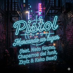 Marcando un lugar by Pistol Shoot, Neto Reyno, Chaparros del funk, Zkylz, Keko Beat