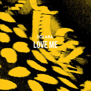 Love Me - Radio Edit by Solara