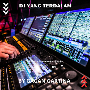 DJ Yang Terdalam - MUSIC DJ by GAGAN GARTINA