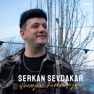 Serkan Sevdakar - Herşeyin Farkındayım