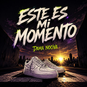 Este es mi momento by Dama Nociva