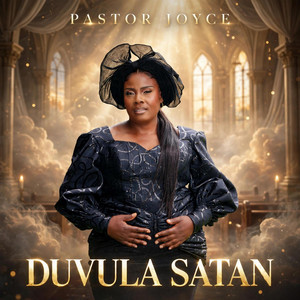 Duvula Satan by Pastor Joyce