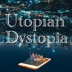 Utopian Dystopia