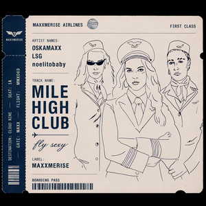 MILE HIGH CLUB by OSKAMAXX, LSG, noelitobaby