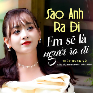 LK Sao Anh Ra Đi & Em Sẽ Là Người Ra Đi