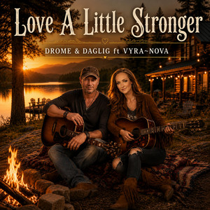 Love A Little Stronger by Drome & Daglig, VYRA~Nova
