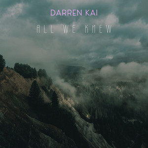 All We Knew by Darren Kai