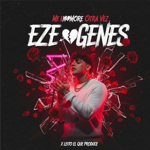 Ezequiel Genes & LEITO EL QUE PRODUCE - Me Enamoré Otra Vez