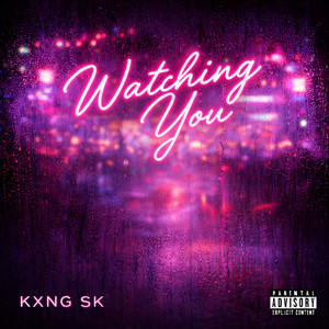 KXNG SK - Watching You