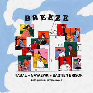 Breeze by TABAL, Mayaewk, Bastien Brison