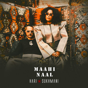 Maahi Naal by Hari & Sukhmani