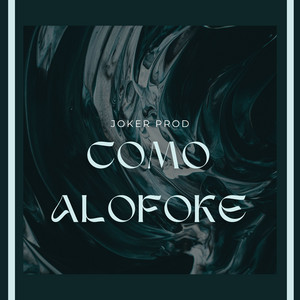 COMO ALOFOKE by Joker Prod