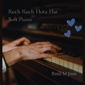 Kuch Kuch Hota Hai - Soft Piano by Basil M Jose