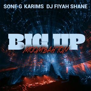 Big up (Moombahton) by Sone G, Karims, Dj Fiyah Shane