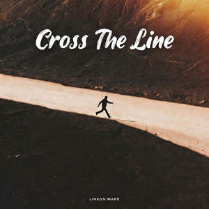 Cross The Line by Linkon Mark