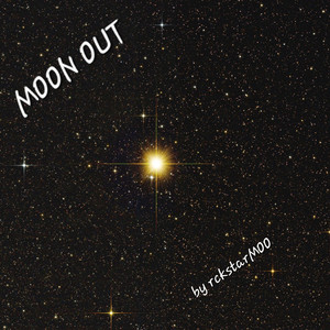 Moon Out by rckstarMOO