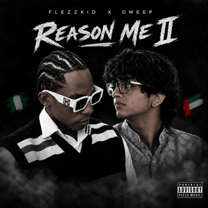 Reason Me II by Dweep, Flezzkid