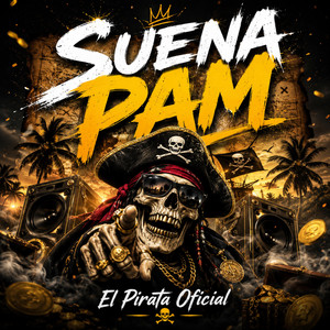 Suena Pam by El Pirata Oficial