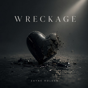 Wreckage by Zayne Holden, Prod. Jordan Ryals